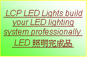 r:  LCP LED Lights build your LED lighting system professionally. LEDө~.
